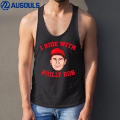 I Ride With Philly Rob Philadelphia Baseball men women kids Tank Top