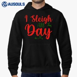 I Sleigh All Day Funny Christmas Mens Womens Hoodie