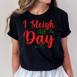 I Sleigh All Day Funny Christmas Mens Womens T-Shirt