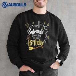 I Solemnly Swear That It's My Birthday Funny Sweatshirt