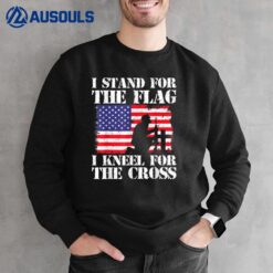 I Stand For The Flag I Kneel For The Cross 4th Of July Gifts Sweatshirt