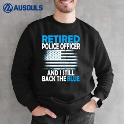 I Still Back The Blue Retired Police Officer Sweatshirt