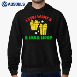 I Still Want A Hula Hoop Christmas Hoodie