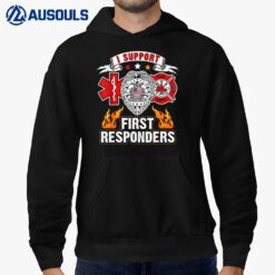 I Support First Responders Police Fire EMS Hoodie