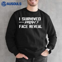 I Survived Dream Face Reveal Sweatshirt