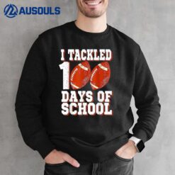 I Tackled 100 Days Of School Football 100th Day Boys Kids Sweatshirt