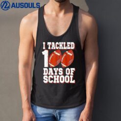 I Tackled 100 Days Of School Football 100th Day Boys Kids Tank Top