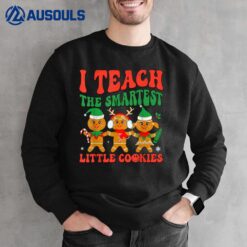 I Teach Smart Cookies Christmas Teachers Santa Gingerbread Sweatshirt