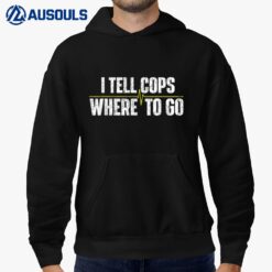 I Tell Cops Where To Go Yellow Line 911 Dispatcher Police Hoodie