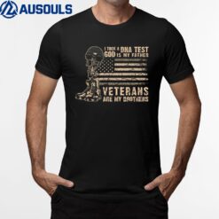 I Took A DNA Test God Is My Father Veterans Are My Brother T-Shirt