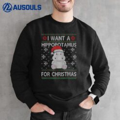 I Want A Hippopotamus For Christmas Ugly Xmas Sweater Hippo Sweatshirt