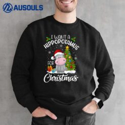 I Want A Hippopotamus For Christmas Xmas Hippo Funny Sweatshirt