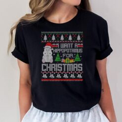 I Want A Hippopotamus For Christmas Xmas Hippo Ugly Sweater T-Shirt