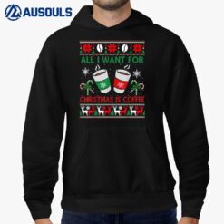 I Want For Christmas Is Coffee Lover Ugly Sweater Hoodie