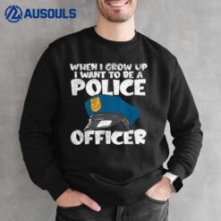 I Want To Be A Police Officer Blue Line Future Cop Sweatshirt