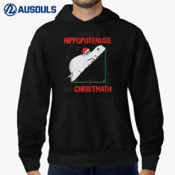 I Wants Hippopotenuse For Christmas Hippopotamus Math Lover Hoodie