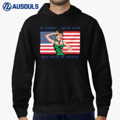 I Would Rather Serve Cunt Than Serve My Country Hoodie