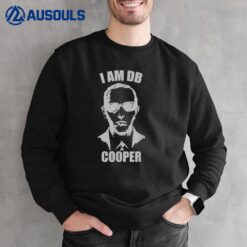 I am DB Cooper Sweatshirt