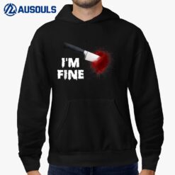 I am Fine Bloody Halloween Knife Stuck Through Heart Hoodie