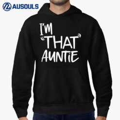 I am That Auntie Funny Hoodie