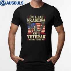 I am a Dad Grandpa and a Veteran Nothing scares me USA Gift Ver 2 T-Shirt