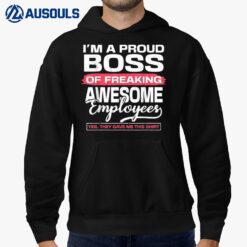 I Am A Proud Boss Of Freaking Awesome Employees Hoodie