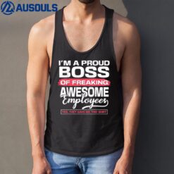 I Am A Proud Boss Of Freaking Awesome Employees Tank Top