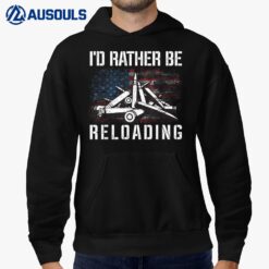 I'd Rather Be Reloading Shooter Guns Ammo American Flag Hoodie