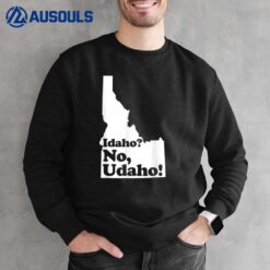 Idaho No Udaho Sweatshirt