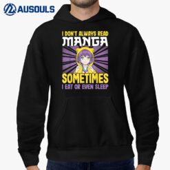 I don't always read manga sometimes I eat or even sleep Hoodie