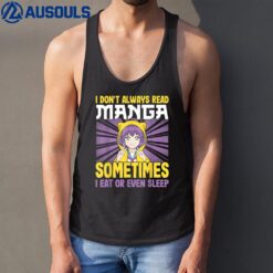 I don't always read manga sometimes I eat or even sleep Tank Top