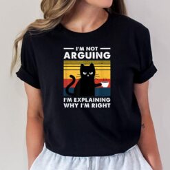 I Don't Argue I Just Explain Why I'm Right Funny Cat T-Shirt