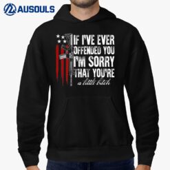 If I've Ever Offended You I'm Sorry American Flag Hoodie
