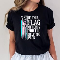 If This Flag Offends You I'Ll Help You Pack Support Trans T-Shirt
