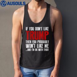 If you don't like Trump Tank Top