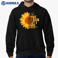 I Love Jesus But I Cuss A Little Funny God Lover Hoodie