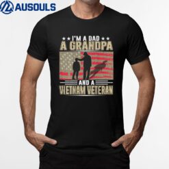 I'm A Dad - a Grandpa - and a Vietnam Veteran BACKPRINT T-Shirt