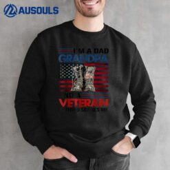 I'm A Dad Grandpa And A Veteran Nothing Scares Me Ver 4 Sweatshirt