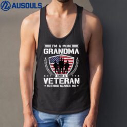 I'm A Mom Grandma And A Veteran Nothing Scares Me Tank Top