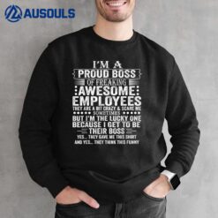 I'M A Proud Boss Of Freaking Awesome Employees Sweatshirt