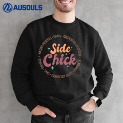 I'm A Side Chick Thanksgiving Sarcastic Joke to Friend Funny Sweatshirt