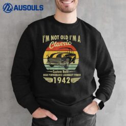 Im Classic Car 80th Birthday Gift 80 Years Old Born In 1942 Sweatshirt