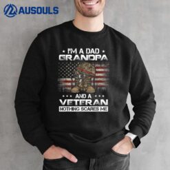 I'm Dad Grandpa And A Veteran Proud US Grandpa Dad Veteran Sweatshirt