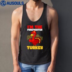 I'm Firefighter Turkey Design Thanksgiving Firefighter Tank Top
