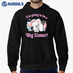 Im Going To Be A Big Sister Elephant Daughter Announcement Hoodie