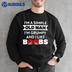 I'm Grumpy And I Like Boobs Sweatshirt