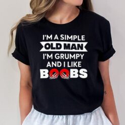 I'm Grumpy And I Like Boobs T-Shirt