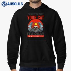 I'm Here To Save Your Cat Design Wildland Firefighter Hoodie