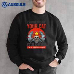 I'm Here To Save Your Cat Design Wildland Firefighter Sweatshirt