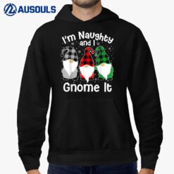 I'm Naughty And I Gnome It Christmas Buffalo Plaid Gnomes Hoodie